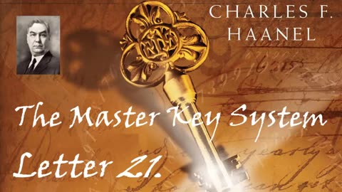 The Master Key System by Charles Haanel 1912 letter 21 of the 24 lessons