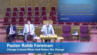 Pastor Robb Foreman // Change Is Good When God Makes The Change