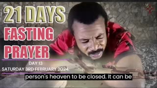 DAY 13 - 21 DAYS FASTING AND PRAYER, 3RD FEBRUARY 2024 || YOUR HEAVEN SHALL BE OPENED