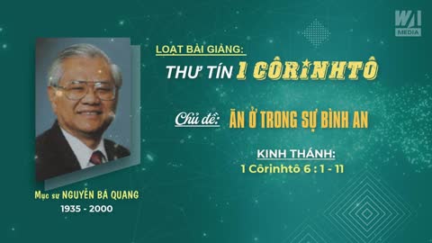 ĂN Ở TRONG SỰ BÌNH AN - 1 Côrinhtô 6:1-11 || Mục sư Nguyễn Bá Quang