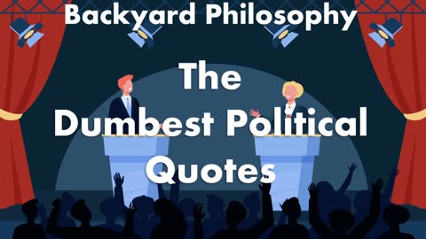 The Dumbest Political Quotes