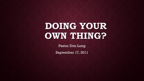Doing Your Own Thing? (September 17, 2011)