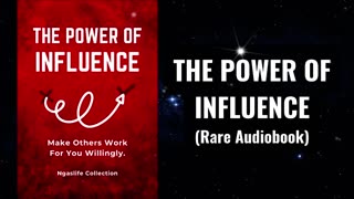 The Power of INFLUENCE - Make Others Work For You Willingly Audiobook