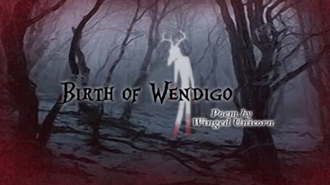 Birth of Wendigo {Original Poem}