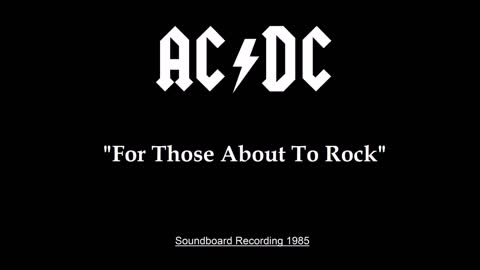 AC-DC - For Those About To Rock (Live in Austin, Texas 1985) Soundboard