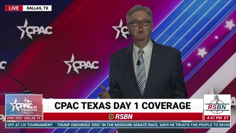 CPAC 2022 in Dallas, Tx | Dan Patrick Speech | Lieutenant Governor of Texas 8/4/22