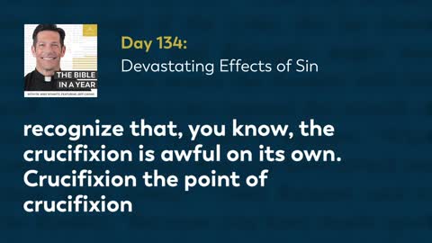 Day 134: Devastating Effects of Sin — The Bible in a Year (with Fr. Mike Schmitz)