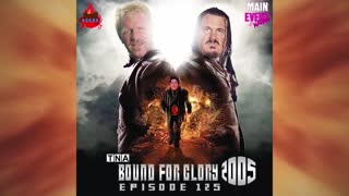 Episode 125: TNA Bound for Glory 2005 (The 1st BFG)