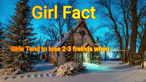 Girl Fact girl tend to lose 2-3 freind when ......