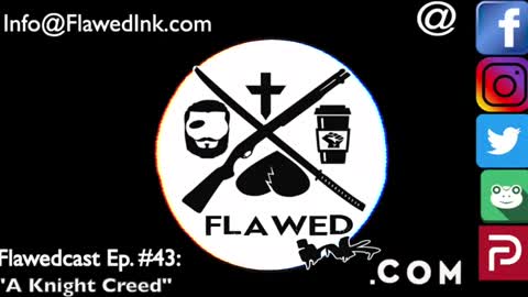 Flawedcast Ep. #43: "A Knight's Oath"