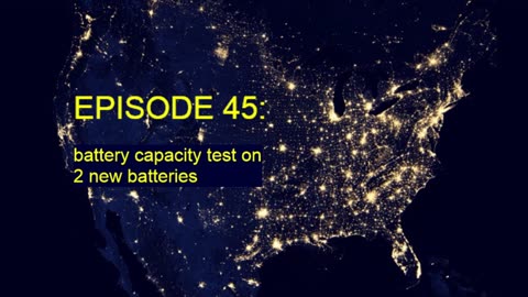 Episode 45: battery test on 2 new batteries