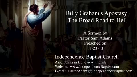 Billy Graham's Apostasy: The Broad Road to Hell