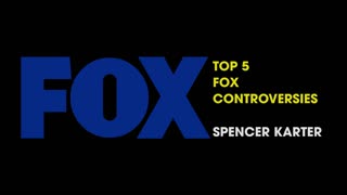 TOP 5 FOX CONTROVERSIES