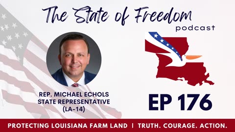 #176 Protecting Louisiana Farm Land w/ Rep. Michael Echols
