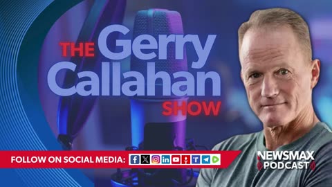 The Gerry Callahan Show: (05/20/24) | NEWSMAX Podcasts