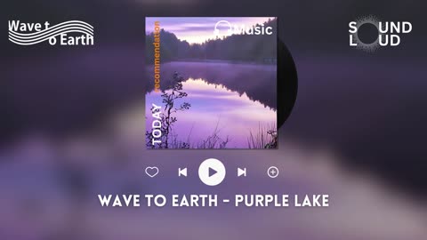 Wave to Earth - Purple Lake