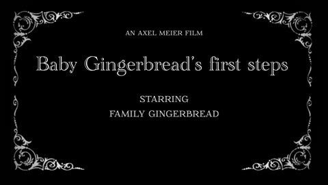 Baby Gingerbread's first steps