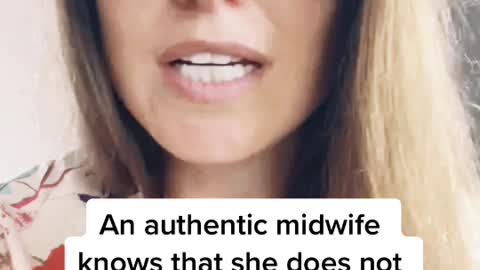 An Authentic Midwife Knows...
