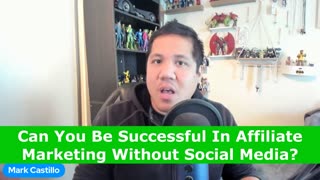 Can You Be Successful In Affiliate Marketing Without Social Media?
