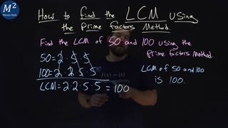How to Find the LCM Using the Prime Factors Method | LCM of 50 and 100 | Part 2 of 2 | Minute Math