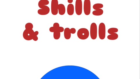 Reflections on shills &, trolls