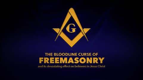 THE BLOODLINE CURSE OF FREEMASONRY