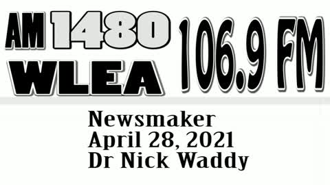 Wlea, Newsmaker, April 28, 2021, Dr. Nick Waddy