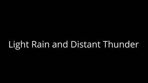 Light Rain Distant Thunder - Dark Screen Thunderstorm Sounds for Sleeping or Studying