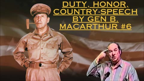 Duty, Honor, Country-Speech by Gen B. MacArthur #6 - Bill Cooper