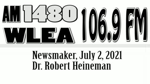 Wlea Newsmaker, July 2, 2021, Dr. Robert Heineman