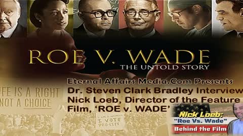 Guest Interview with "Roe V Wade" Filmmaker Nick Loeb ~ EA Truth Radio 03/17/2021