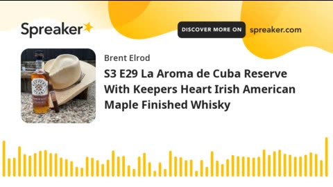 S3 E29 Discover the Exquisite Pairing La Aroma de Cuba Reserva & Keepers Heart Maple Finish Whisky
