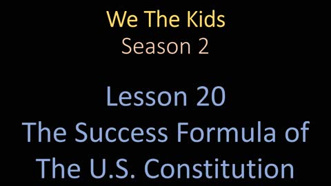 We The Kids Lesson 20 The Success Formula of The U.S. Constitution