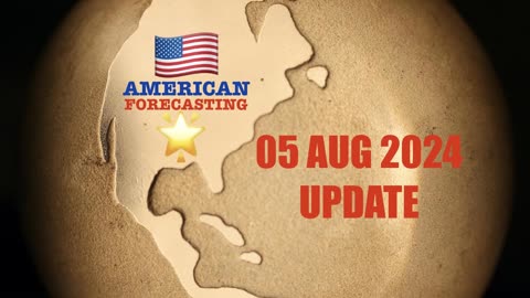 American Forecasting Update, 05 August 2024