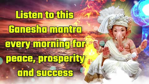 Listen To This Ganesha Mantra Every Morning For Peace, Prosperity And Success