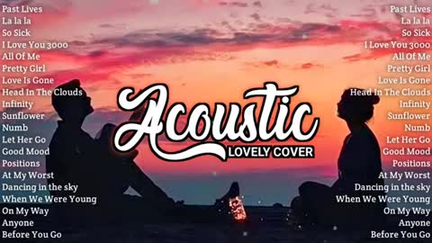 BEST LOVE SONG - Acoustic Love Songs Playlist Best Sad Acoustic Cover Of Popular English Love