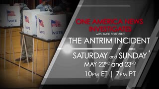 One America News Investigates: The Antrim Incident