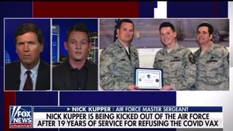 Tucker Carlson: Air Force Expels Master Sargent, Nick Kupper, and Hundreds of Thousands of Others for Not Taking The Experimental Vaccine