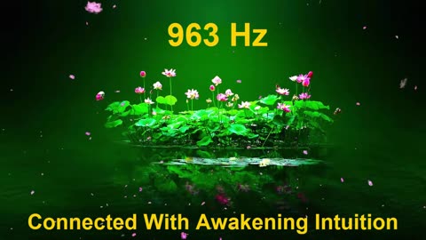 963 Hz - Connected With Awakening Intuition - Activating Your Pineal Gland