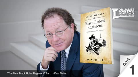 The New Black Robed Regiment - Part 1 with Guest Dan Fisher