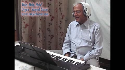 ‘Holy, Holy, Holy! Lord God Almighty’. Organ/Keyboards – Sanjeeb Sircar.