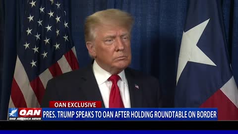 President Trump speaks to OAN after holding roundtable on border