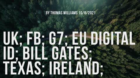 UK; FB; G7; EU Digital ID; Bill Gates; Texas; Ireland;
