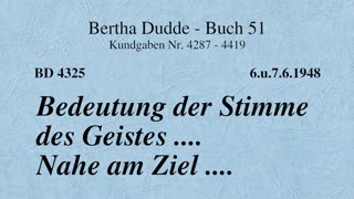 BD 4325 - BEDEUTUNG DER STIMME DES GEISTES .... NAHE AM ZIEL ....