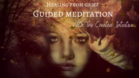 Guided Meditation; Healing from grief