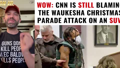Fake News CNN is Still Blaming the Waukesha Attack on an SUV