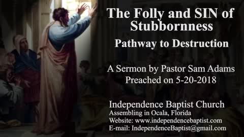 The Folly and SIN of Stubbornness: Pathway to Destruction