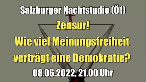 Zensur! Wie viel Meinungsfreiheit verträgt eine Demokratie? (Ö1 Radio I 08.06.2022)