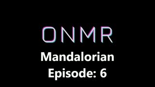 The Mandalorian Episode: 6 Review
