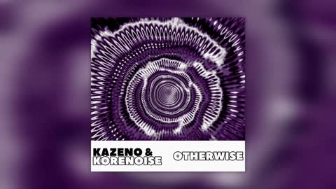 Kazeno & Korenoise - Otherwise